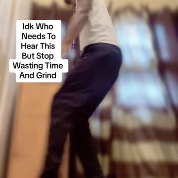 Idk Who Needs To Hear This But Stop Wasting Time And Grind