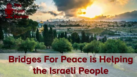 Bridges For Peace is Helping the Israeli People