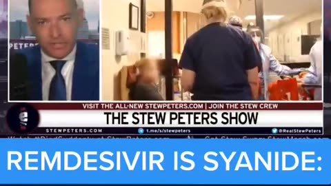 STEW PETERS SHOW GIVES RECIEPTS THAT REMDESIVIR IS SYANIDE: & MORE