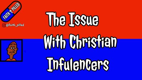 The Issue With Christian Influencers