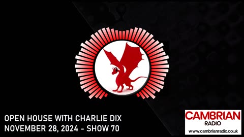 Open House With Charlie Dix for Cambrian Radio - Show #70