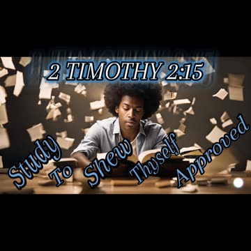 STUDY TO SHEW THYSELF APPROVED: