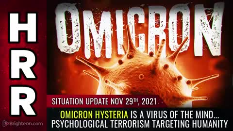 OMICRON hysteria is a virus of the MIND... psychological terrorism targeting humanity