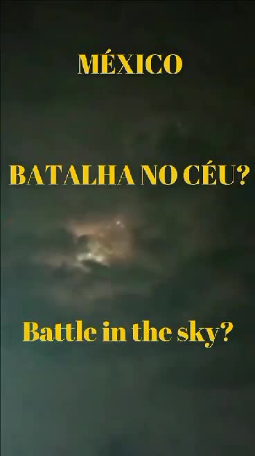MEXICO UFO BATTLE IN THE SKY WATCH THE VIDEO AND SHARE