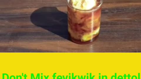 Don't mix dettol and febiquwik