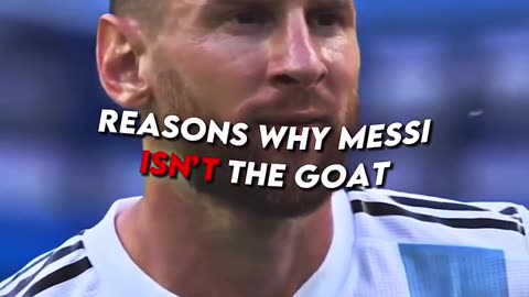 Reason why Messi isn't the goat