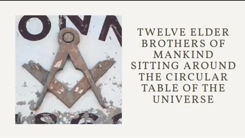 TWELVE ELDER BROTHERS OF MANKIND SITTING AROUND THE CIRCULAR TABLE OF THE UNIVERSE