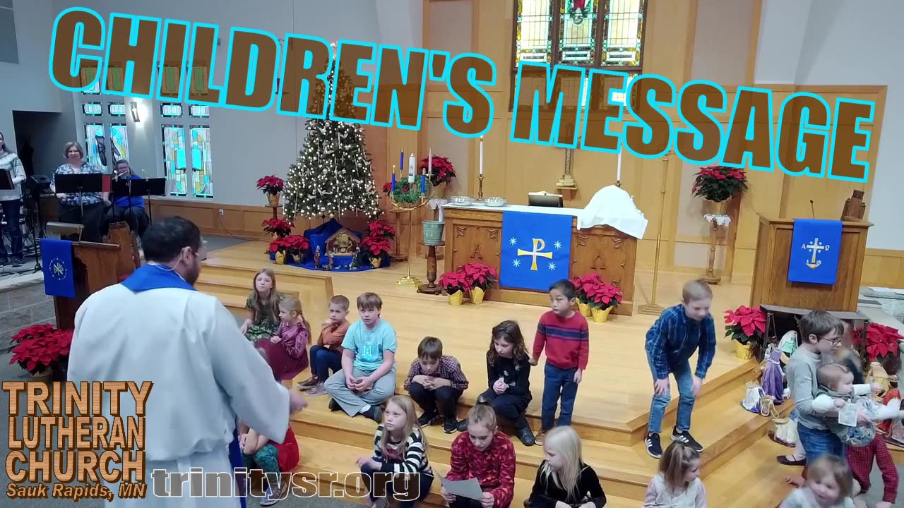 2023 12 03 Dec 3rd Children's Message Trinity Lutheran Sauk Rapids MN