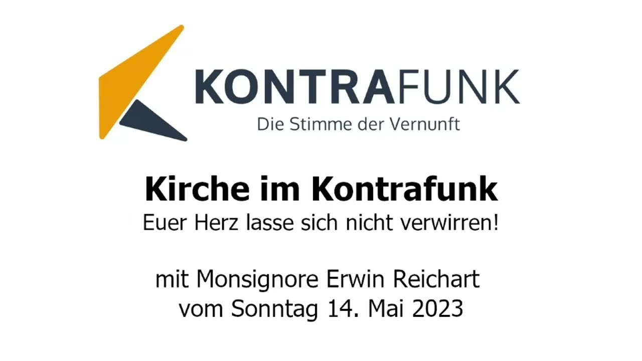 Kirche im Kontrafunk - 14.05.2023: Euer Herz lasse sich nicht verwirren!