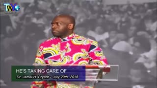 Dr. Jamal H. Bryant, HE'S TAKING CARE OF - July 29th 2018.