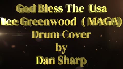 God Bless The Usa, Lee Greenwood ( MAGA) Drum Cover