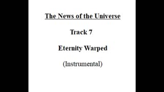 Track 07 Eternity Warped - The News of the Universe