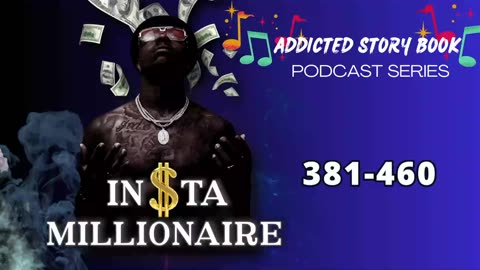 Insta Millionaire Episode 381-460 | Addicted Story Book