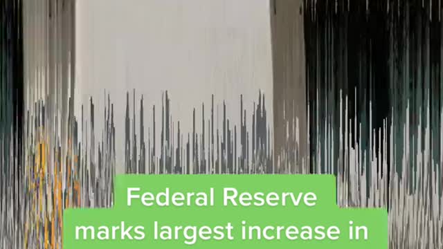 Federal Reserve marks largest increase in interest rate since 2000