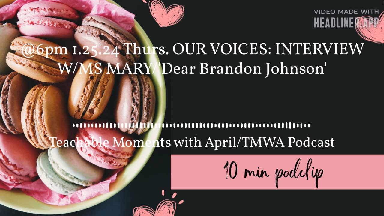 10 min podclip Our Voices: Interview w/Ms Mary/Dear Brandon Johnson