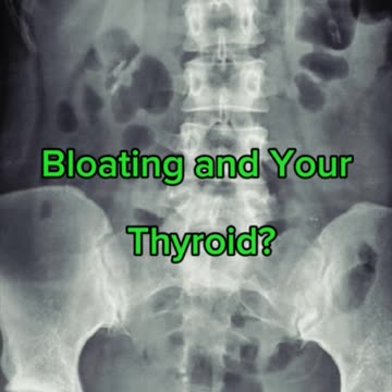 Bloating and Your Thyroid?