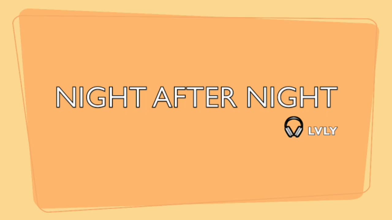 NIGHT AFTER NIGHT-LYRICS BY LVLY-GENRE MODERN POP MUSIC BEATS