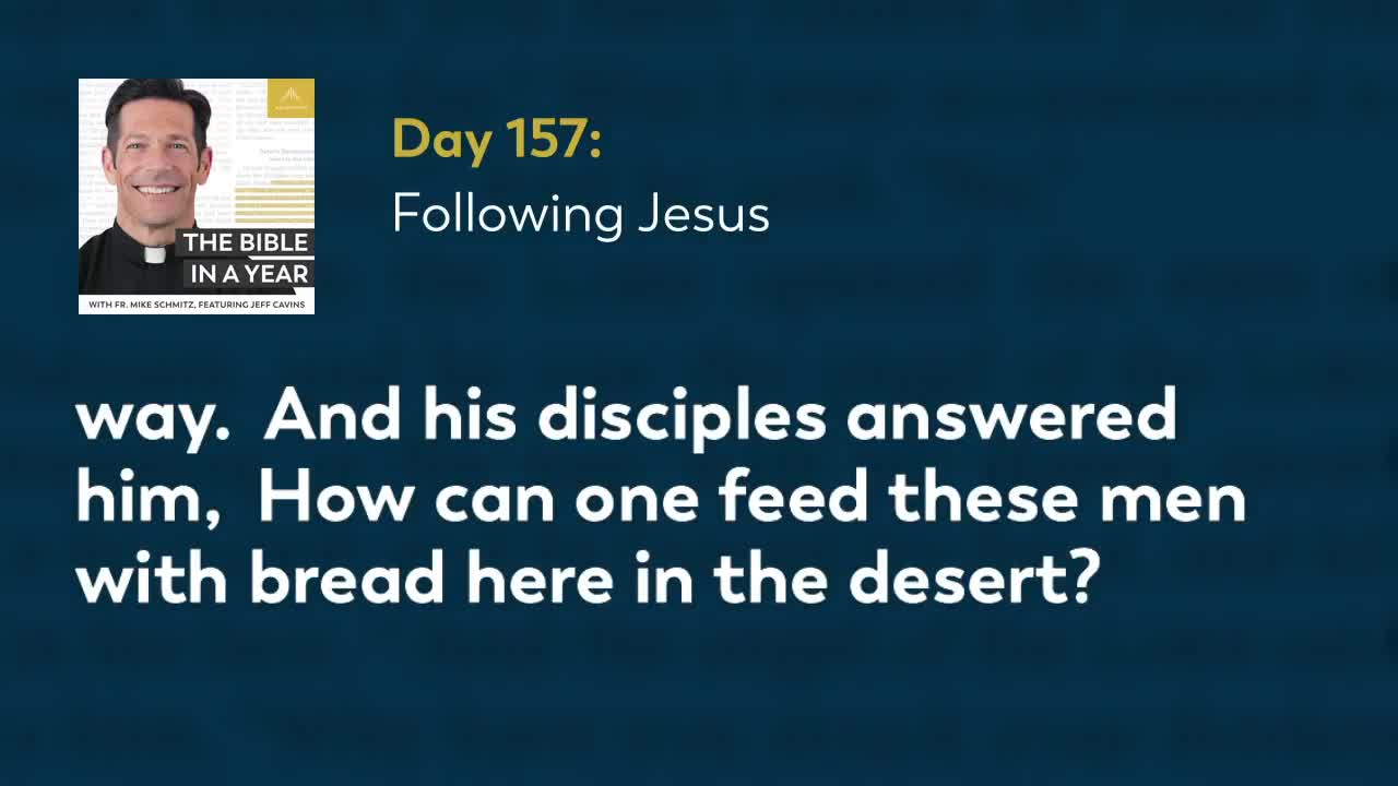 Day 157: Following Jesus — The Bible in a Year (with Fr. Mike Schmitz)