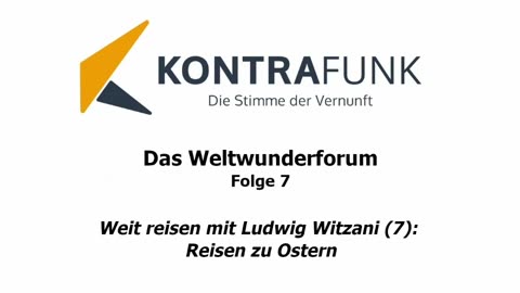 Das Weltwunderforum - Folge 7: Reisen zu Ostern