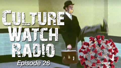 CultureWatch Radio #26 (Mandatory mask wearing and ministry of silly walks)