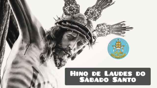 Hino de Laudes do Sábado Santo