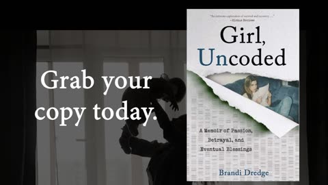 Girl, Uncoded: A Memoir of Passion, Betrayal, and Eventual Blessings