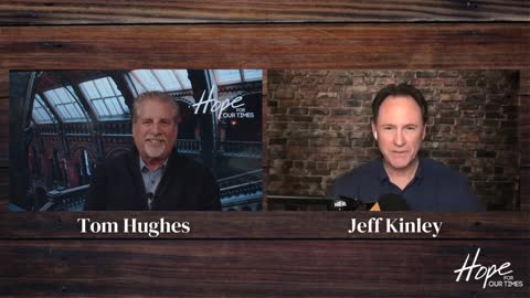 Tom Hughes Prophecy Update with Jeff Kinley - 'They want you to be afraid'