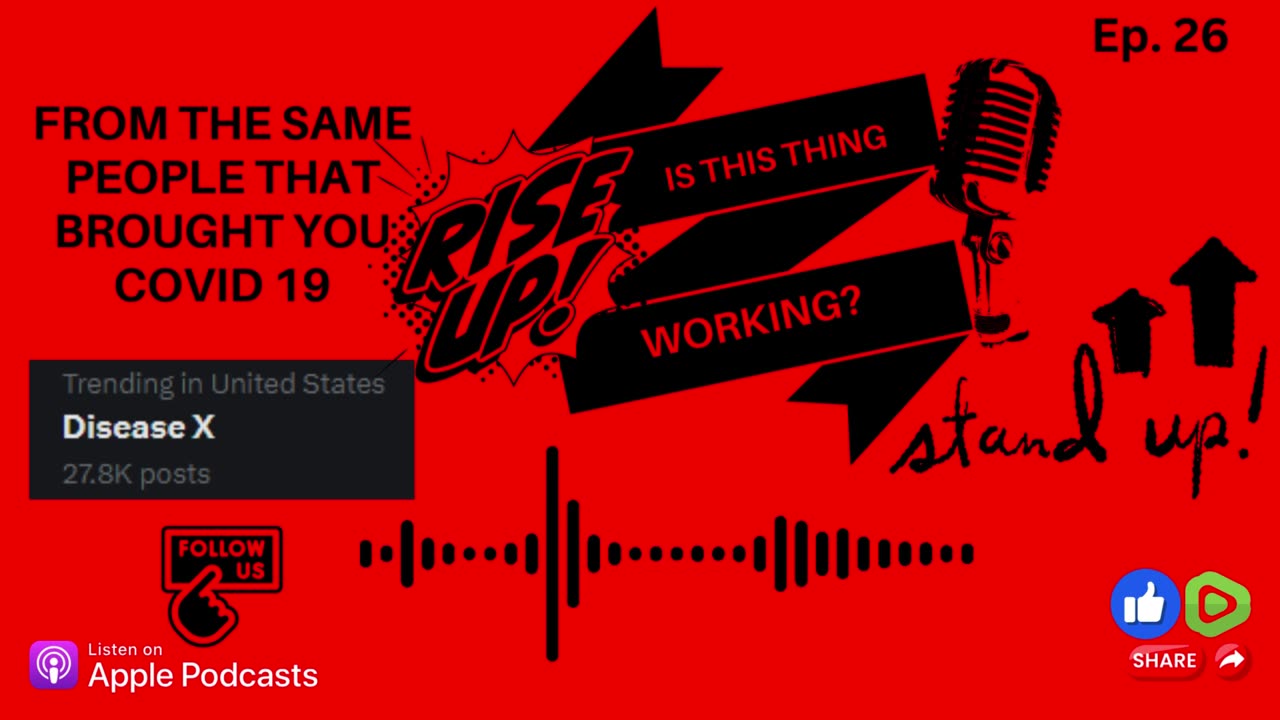 Ep. 26 From the same People that brought you COVID 19 - DISEASE X