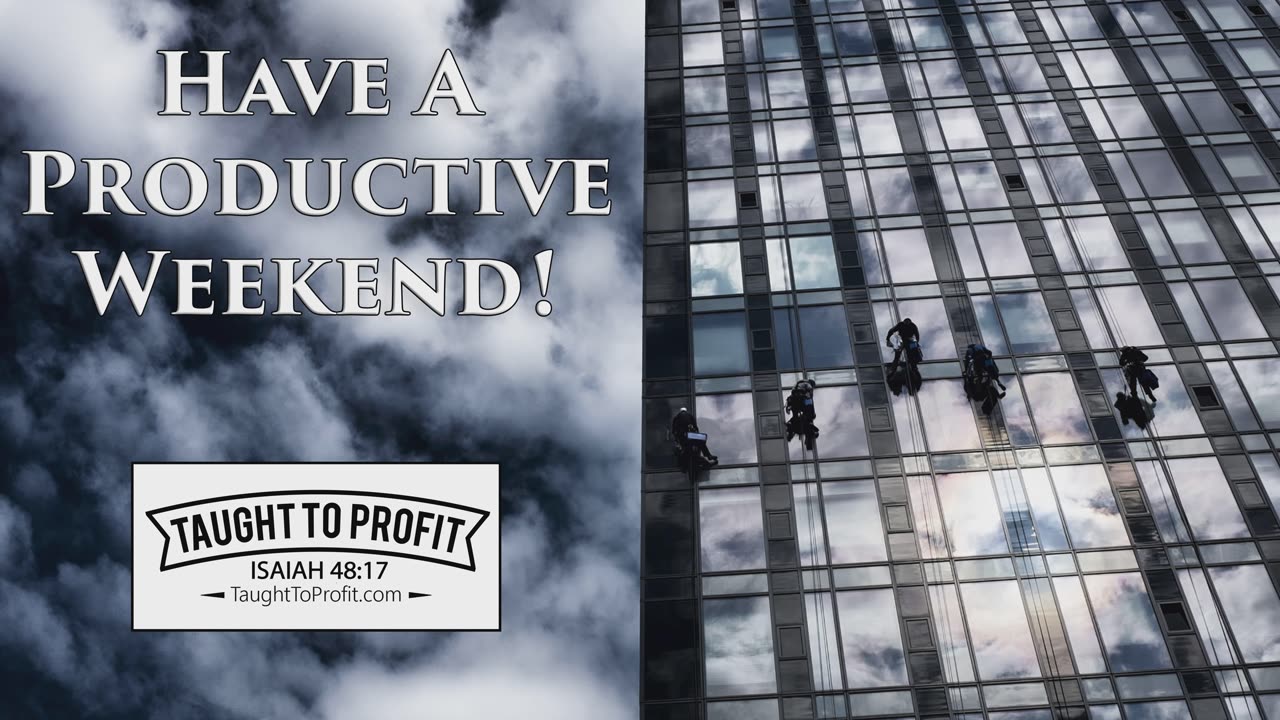 Have A Productive Weekend!