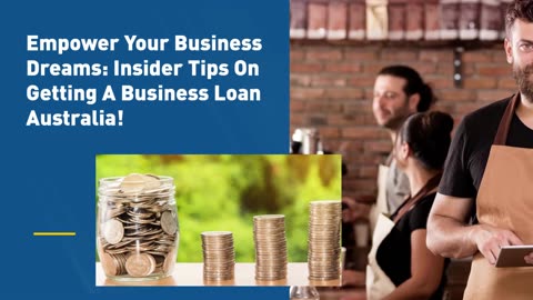 How To Get A Business Loan Australia