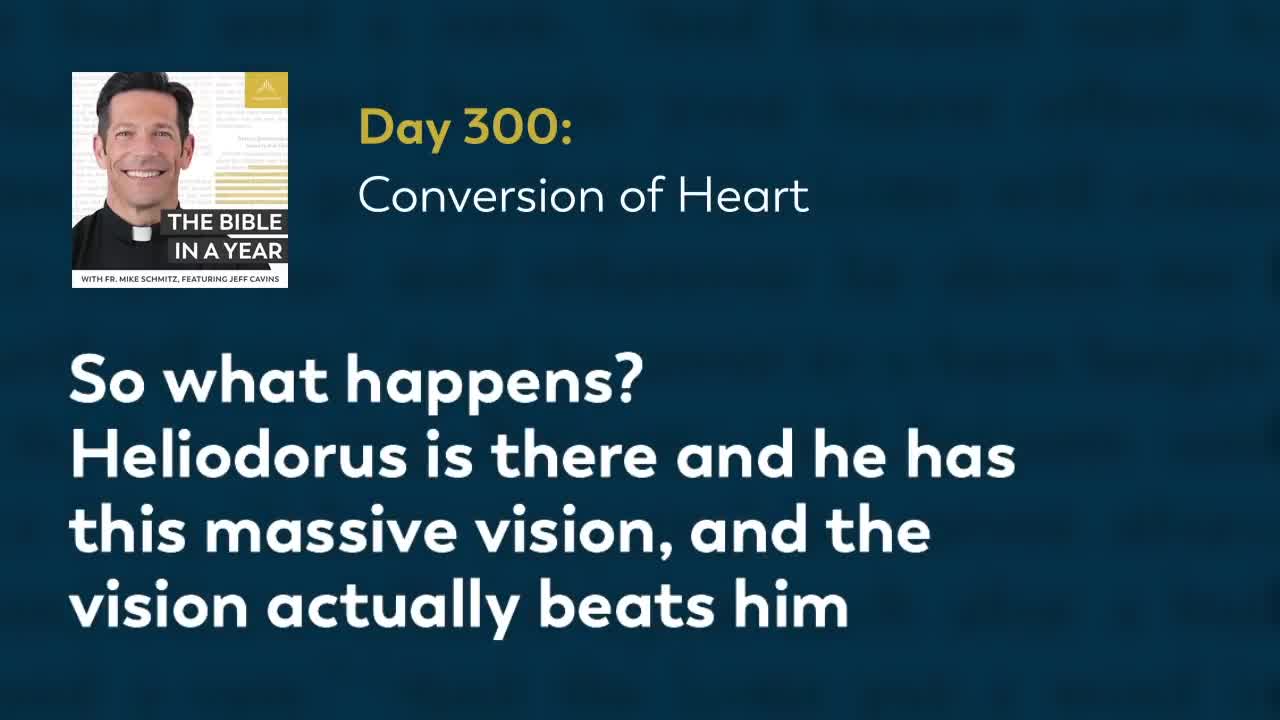 Day 300: Conversion of Heart — The Bible in a Year (with Fr. Mike Schmitz)