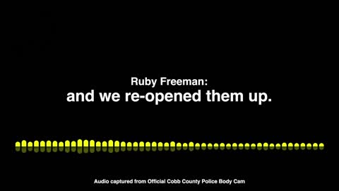 Ruby Freeman: Election Bombshell on Cobb County Police Body Cam- PART 1