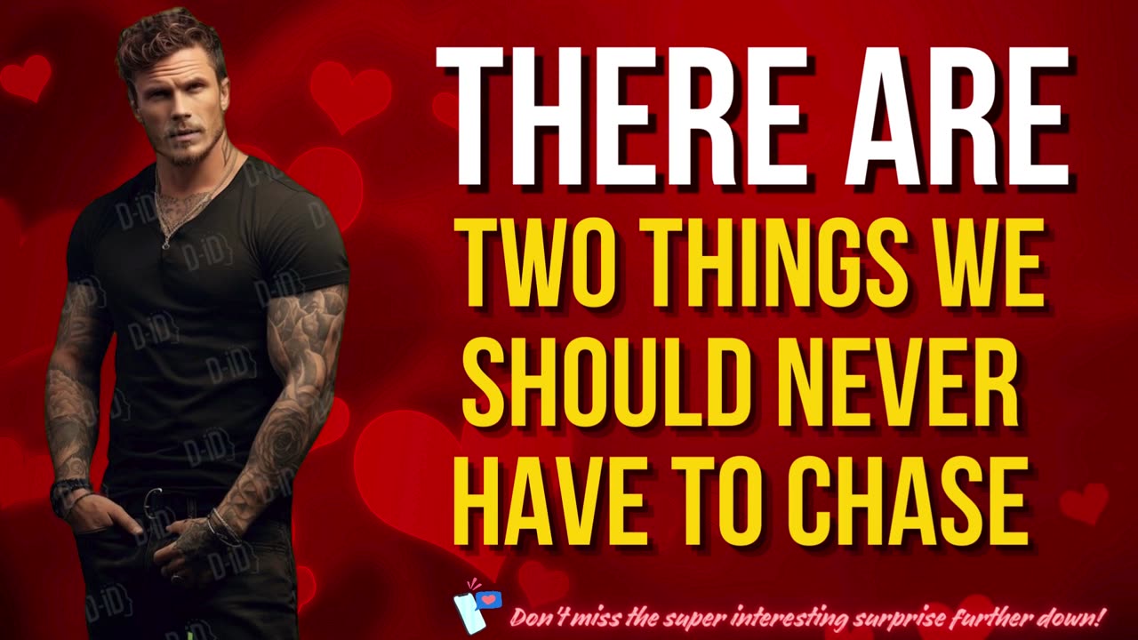 There Are Two Things We Should Never Have To Chase