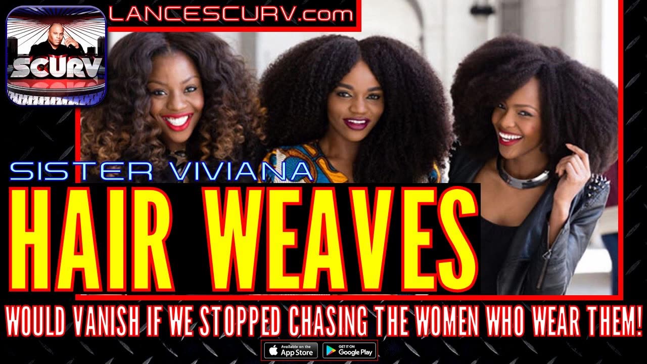 HAIR WEAVES WOULD VANISH IF WE STOP CHASING THE WOMEN WHO WEAR THEM! | SISTER VIVIANA