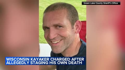 Wisconsin kayaker charged after officials say he faked his death and fled to Eastern Europe