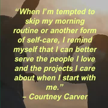 “When I’m tempted to skip my morning routine or another form of self-care,