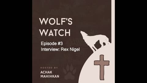 The Wolf's Watch #3 - Interview: Rex Nigel