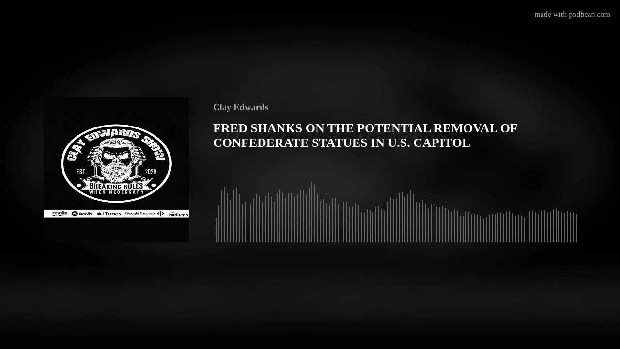 FRED SHANKS ON THE POTENTIAL REMOVAL OF CONFEDERATE STATUES FROM U.S. CAPITOL