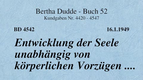 BD 4542 - ENTWICKLUNG DER SEELE UNABHÄNGIG VON KÖRPERLICHEN VORZÜGEN ....