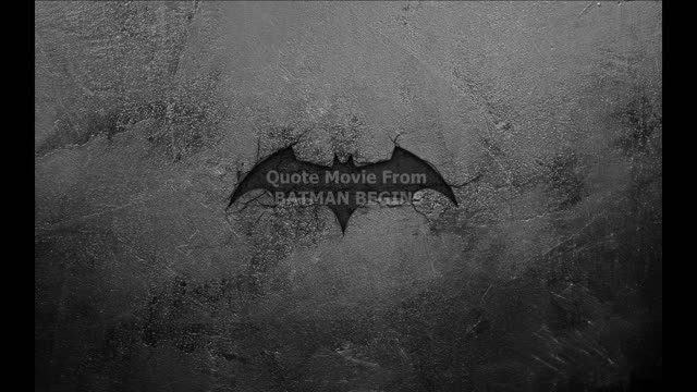 Quotes Movie From BATMAN BEGINS