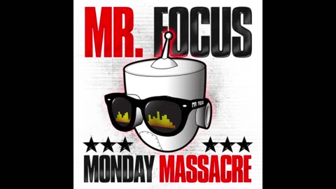 Mr. Focus - Monday Massacre Mixtape