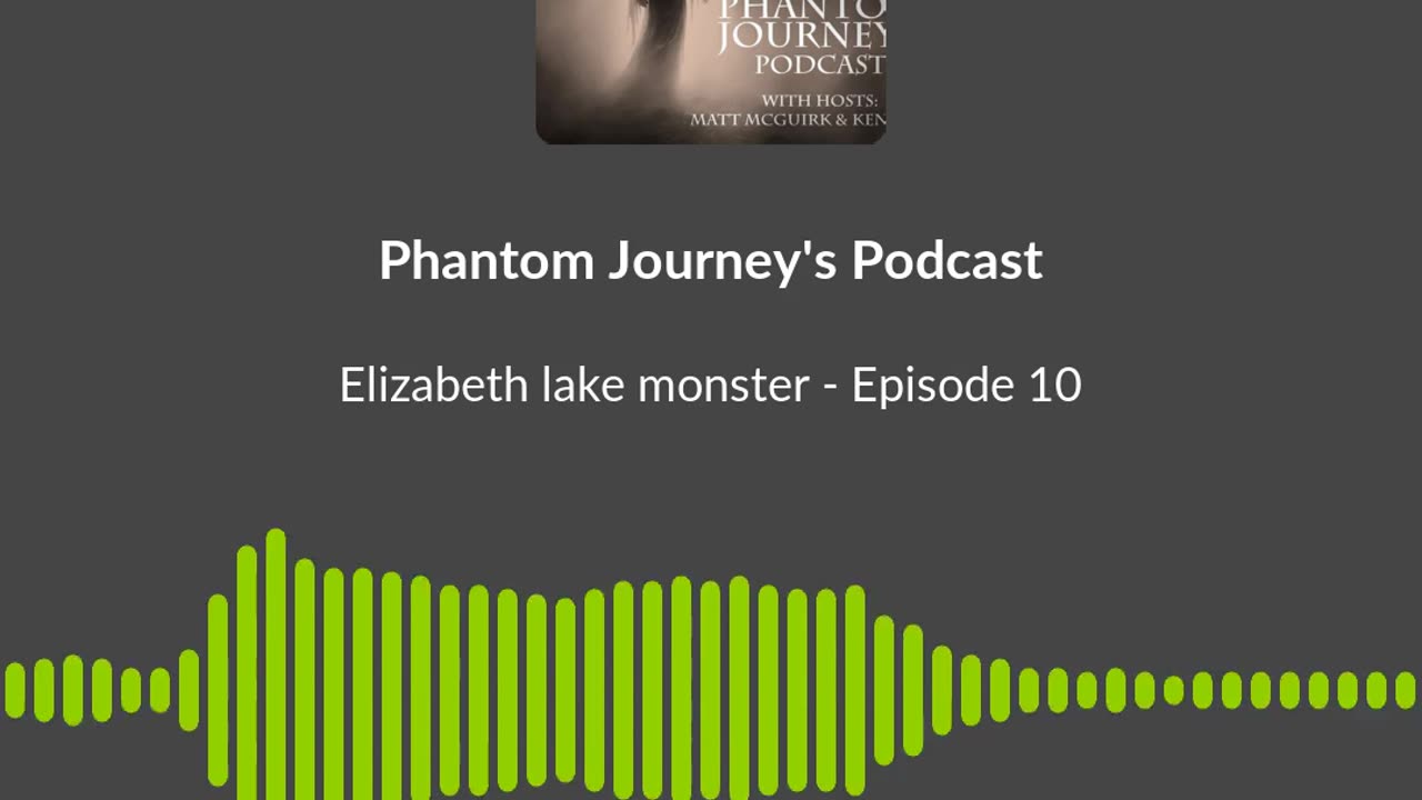 Episode 10 - Elizabeth Lake Monster