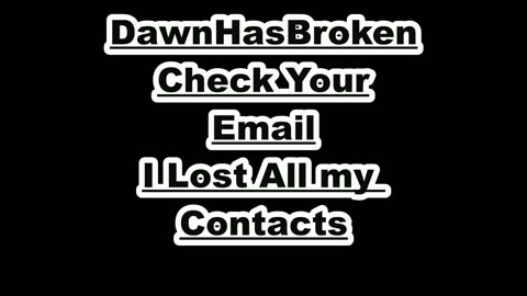 DawnHasBroken I can't find your numba my contacts have all been deleted :(