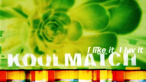 Koolmatch - I Like It,I Luv It