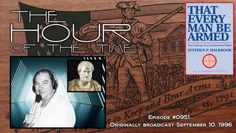 THE HOUR OF THE TIME #0951 THAT EVERY MAN BE ARMED