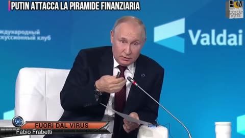 PUTIN ATTACCA LA PIRAMIDE FINANZIARIA. Fuori dal Virus n.785.SP