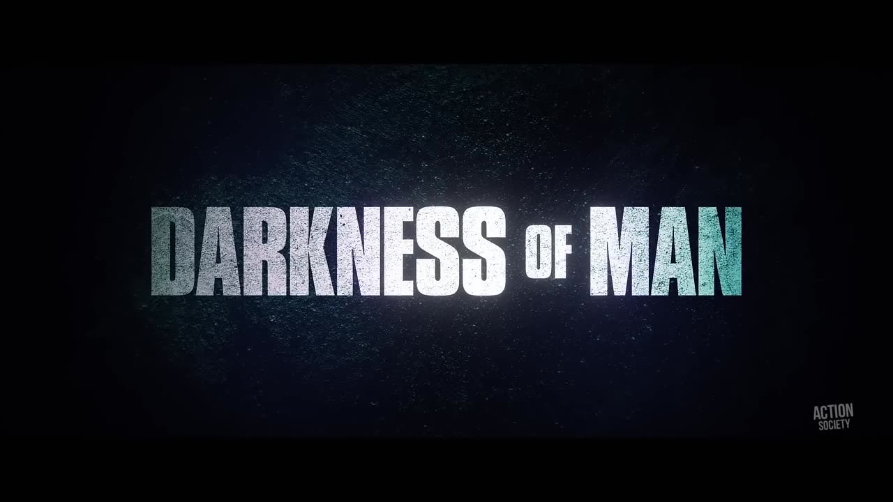 Darkness Of Man Official Trillers