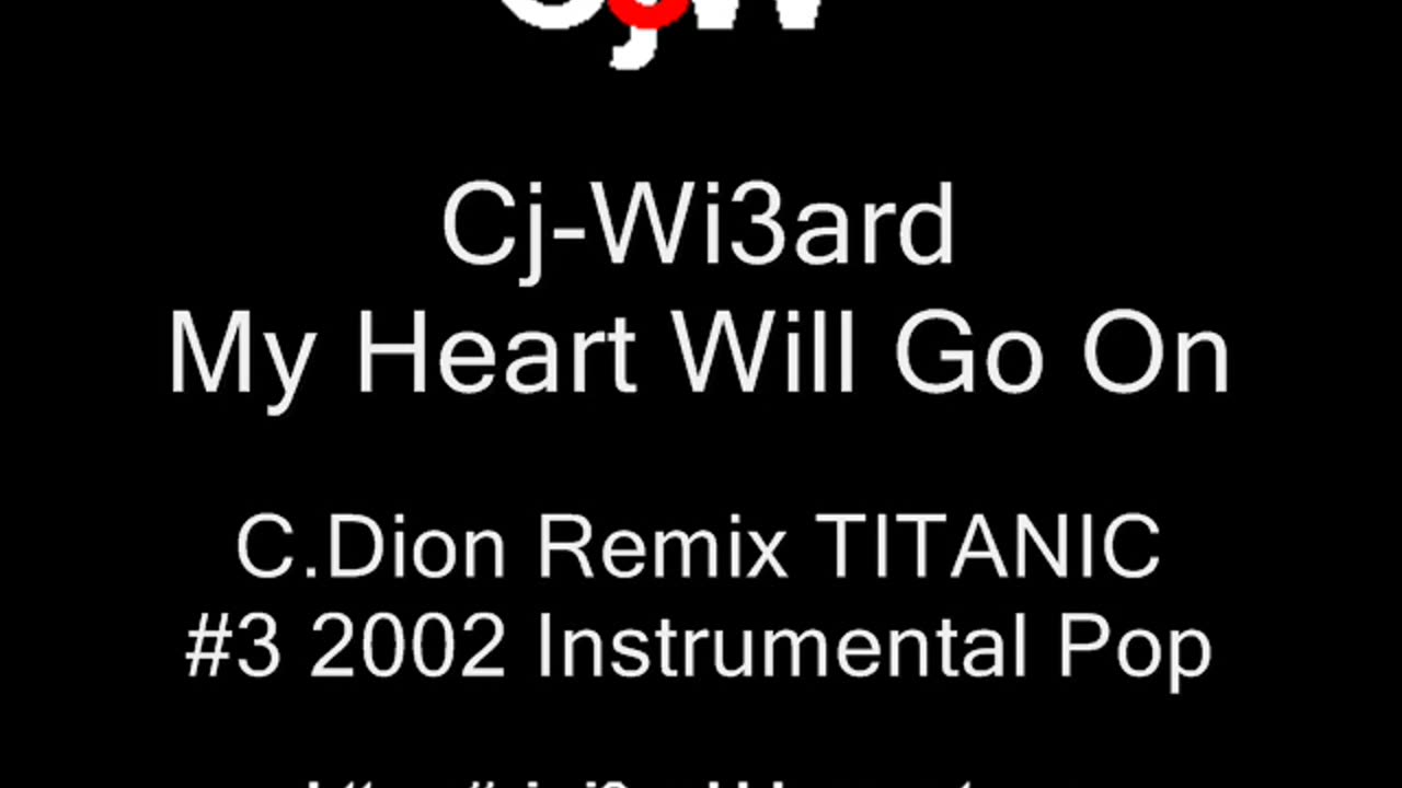 Cj-Wi3ard - My Heart will Go On - C.Dion Remix TITANIC 2002 #CjWi3ard #Remix #CelineDion