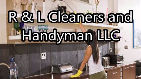 R & L Cleaners and Handyman LLC - (864) 588-2805