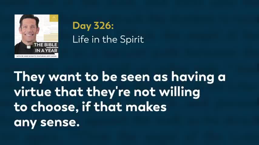 Day 326: Life in the Spirit — The Bible in a Year (with Fr. Mike Schmitz)